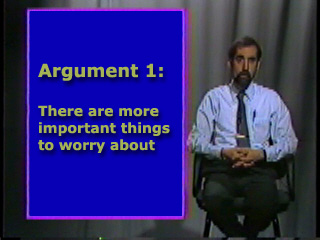 Argument one: there are more important things to worry about.