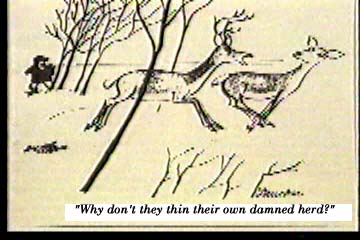Cartoon: Two deer running from a hunter's bullet ask Why don't they thin their own damned herd?